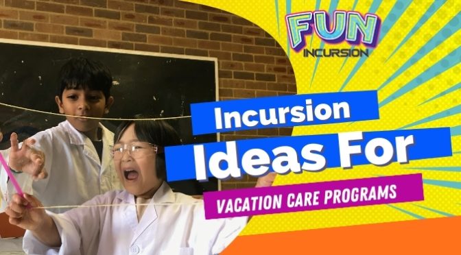 Elevate The Experience With Memorable Incursion Ideas For Vacation Care Programs