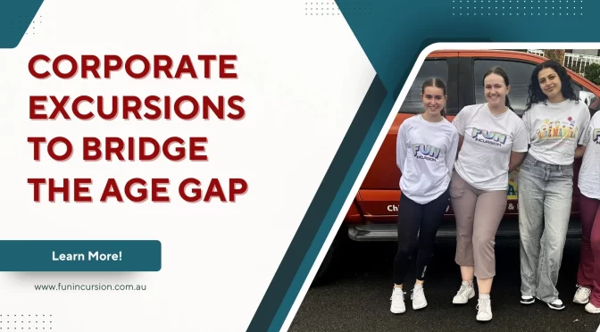 Corporate Excursions: A Bridge to Fill Age Gaps in Workplaces